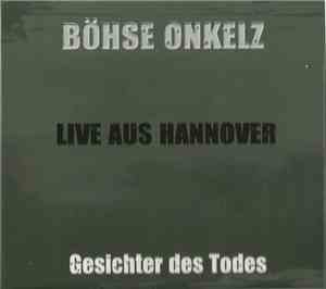 Böhse Onkelz - Live Aus Hannover - Gesichter Des Todes
