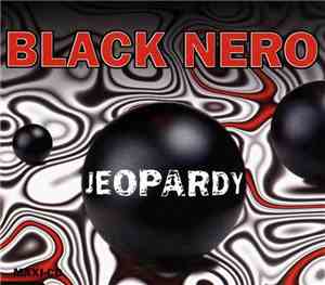 Black Nero - Jeopardy
