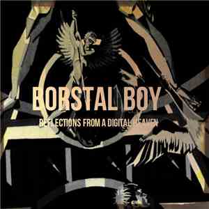 Borstal Boy - Reflections From A Digital Heaven