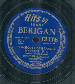 Bunny Berrigan And His Orchestra - Somebody Else Is Taking My Place / Me An ...