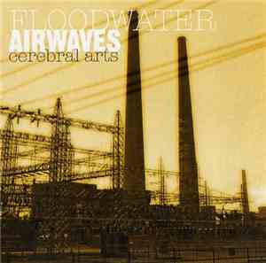 Cerebral Arts - Floodwater Airwaves