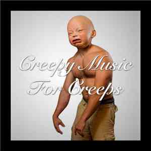 Creepy Music For Creeps - Creepy Music For Creeps