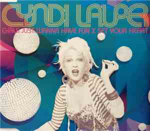 Cyndi Lauper - Girls Just Wanna Have Fun / Set Your Heart