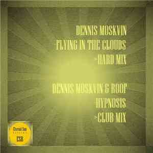 Dennis Moskvin, Roof. - Flying In The Clouds / Hypnosis