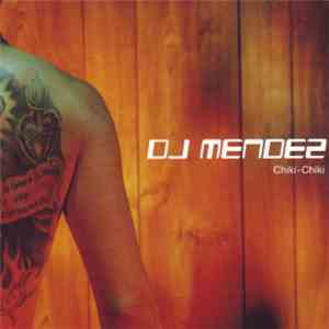 DJ Mendez - Chiki-Chiki