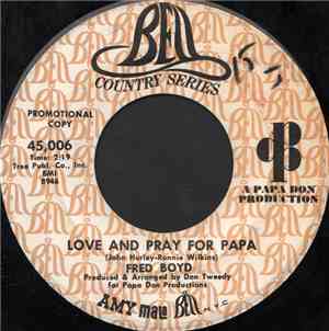 Fred Boyd - Love And Pray For Papa