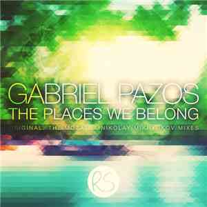 Gabriel Pazos - The Places We Belong