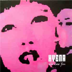 Hyena  - We See You