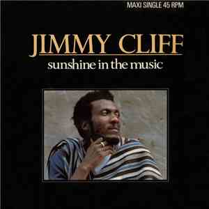 Jimmy Cliff - Sunshine In The Music