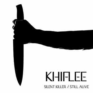 Khiflee - Silent Killer / Still Alive