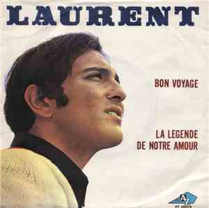 Laurent - Bon Voyage / La Legende De Notre Amour