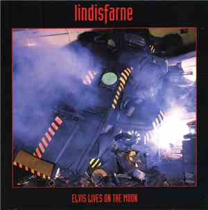 Lindisfarne - Elvis Lives On The Moon