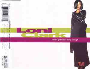 Loni Clark - Love's Got Me On A Trip So High
