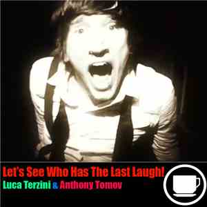 Luca Terzini, Anthony Tomov - Let's See Who Has The Last Laugh!