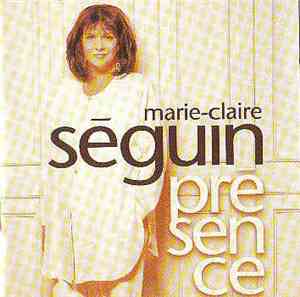 Marie-Claire Séguin - Présence