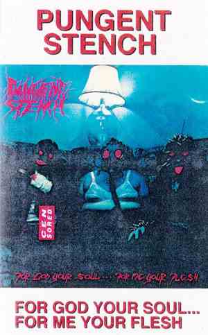 Pungent Stench - For God Your Soul ... For Me Your Flesh