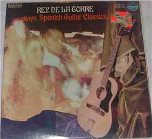 Rey De La Torre - Plays Spanish Guitar Classics