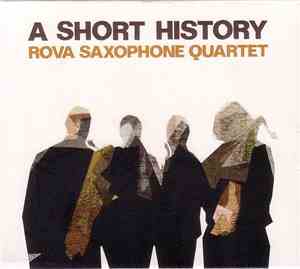 Rova Saxophone Quartet - A Short History