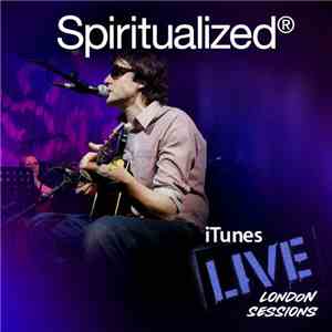 Spiritualized - iTunes Live: London Sessions - EP