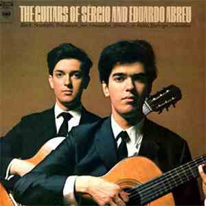 Sérgio Abreu And Eduardo Abreu - The Guitars Of Sérgio And Eduardo Abreu