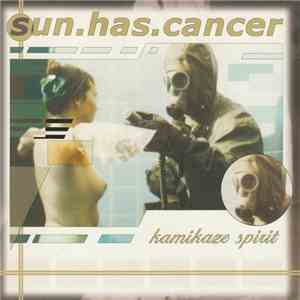 Sun.Has.Cancer - Kamikaze Spirit