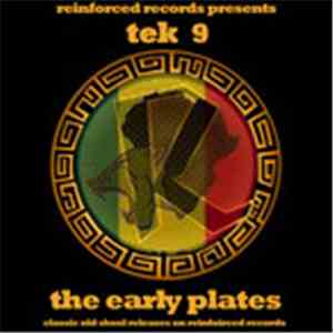 Tek 9 - Reinforced Presents: Tek 9 - The Early Plates