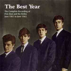 The Beatles - The Best Year - The Complete Recordings Of Pete Best And The  ...