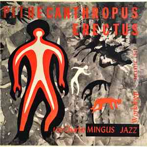 The Charlie Mingus Jazz Workshop - Pithecanthropus Erectus