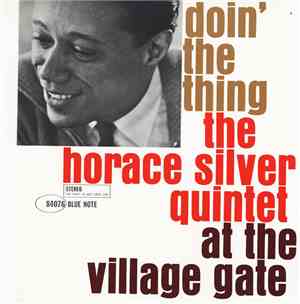 The Horace Silver Quintet - Doin' The Thing - At The Village Gate