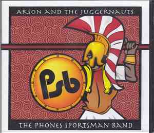 The Phones Sportsman Band - Arson And The Juggernauts