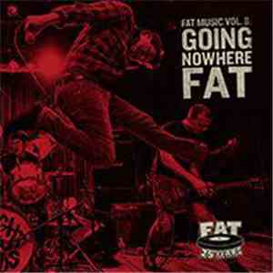 Various - Fat Music Vol. 8: Going Nowhere Fat