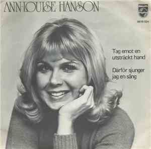 Ann-Louise Hanson - Tag Emot En Utsträckt Hand / Darför Sjunger Jag En Sång