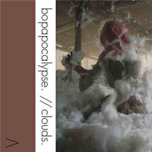 Bopapocalypse. - Clouds.