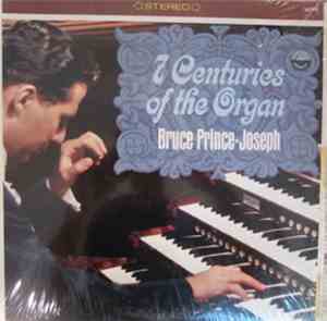 Bruce Prince-Joseph - Seven Centuries Of The Organ