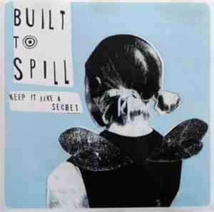 Built To Spill - Keep It Like A Secret