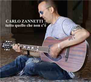 Carlo Zannetti - Tutto quello che non c'é
