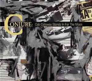 Conjure - Cab Calloway Stands In For The Moon