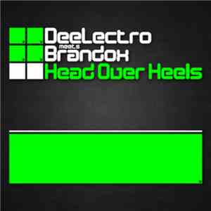 DeeLectro meets Brandox - Head Over Heels