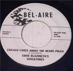 Eddie Blazonczyk's Versatones - Chicago Cares About The Bears Polka / Bear  ...