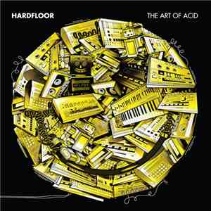 Hardfloor - The Art Of Acid