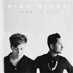 High Highs - Ocean To City
