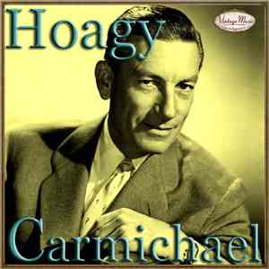Hoagy Carmichael - Hoagy Carmichael