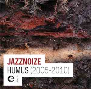 Jazznoize - Humus (2005-2010)