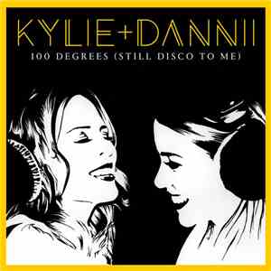 Kylie + Dannii - 100 Degrees (Still Disco To Me)