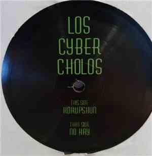Los Cyber Cholos - Korupshun / No Hay