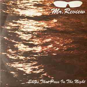 Mr. Review - Ships That Pass In The Night