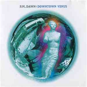 P.M. Dawn - Downtown Venus