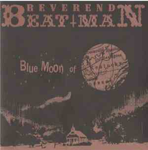 Reverend Beat-Man - Blue Moon Of Kentucky