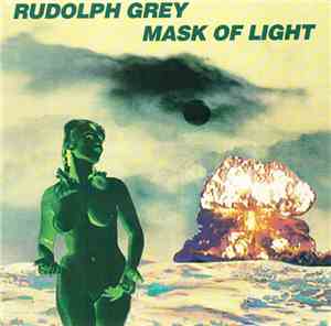 Rudolph Grey - Mask Of Light