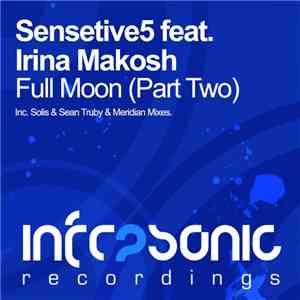 Sensetive5 Feat. Irina Makosh - Full Moon (Part Two)
